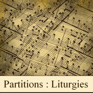 Partitions : Liturgies